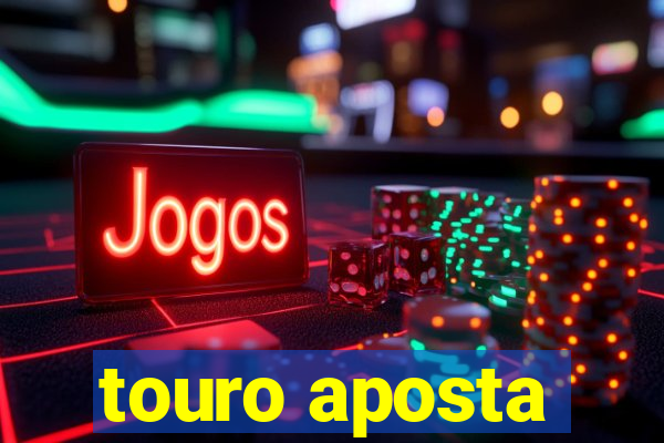 touro aposta